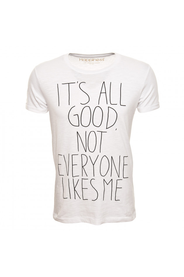 Happiness T-Shirt Is All Good Not Everyone Likes Me in Weiß